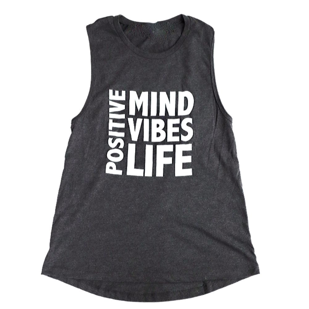 Positive Vibes: Mind - Vibes - Life Muscle Tank | Her Tribe Athletics